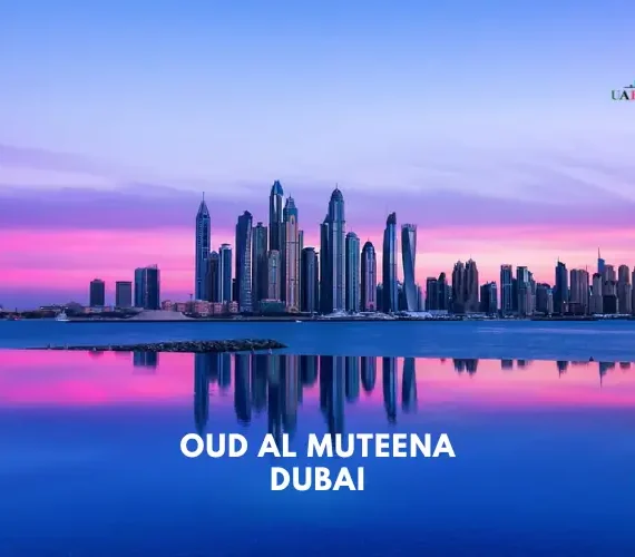 Oud Al Muteena Dubai