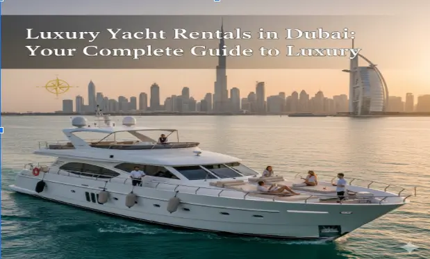 Luxury Yacht Rentals in Dubai